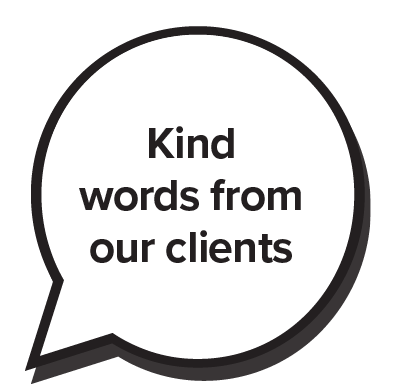 Kind words from our clients